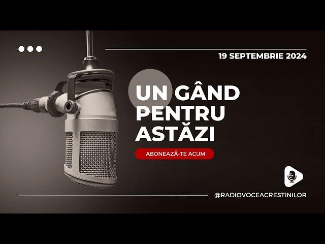 Un gand pentru astazi // Devotional // 19 SEPTEMBRIE 2024