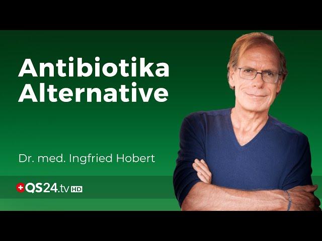 OPC statt Antibiotika | Dr. med. Ingfried Hobert | Naturmedizin | QS24 09.03.2020