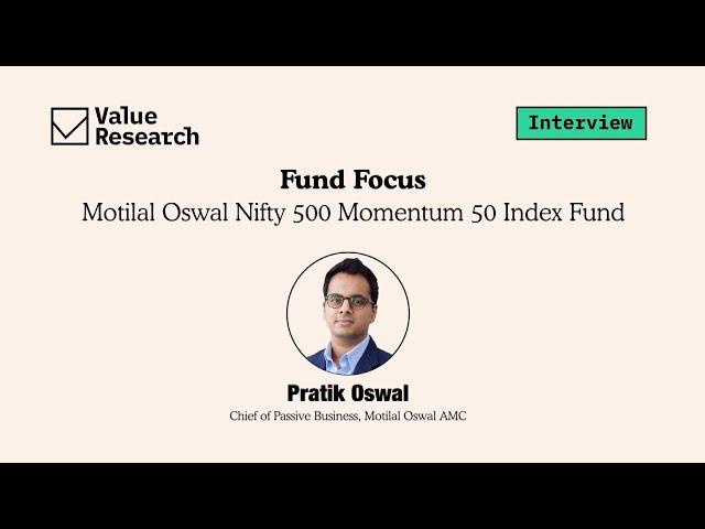 Decoding Motilal Oswal Nifty 500 Momentum 50 Index Fund | Pratik Oswal shares insights