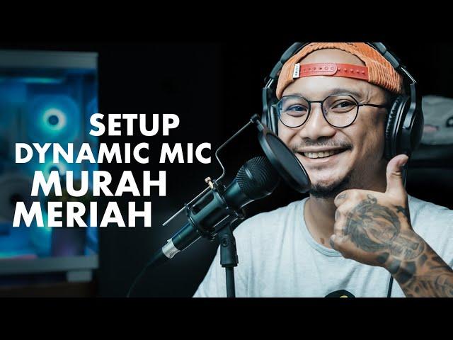 SETUP DYNAMIC MIC MURAH MERIAH BUAT PODCAST