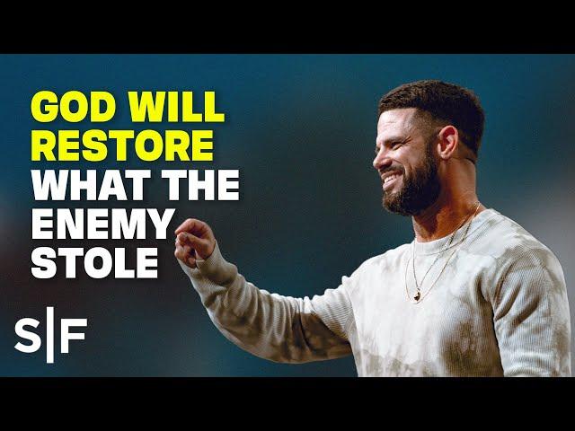 God Will Restore What The Enemy Stole | Steven Furtick