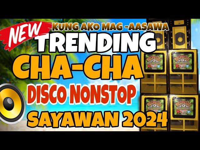 NEW TRENDING CHA-CHA DISCO NONSTOP SAYAWAN 2024 ,#kaarititmixtv