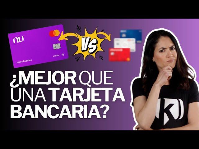 Cómo funciona la Tarjeta de Crédito Nu vs tarjetas bancarias