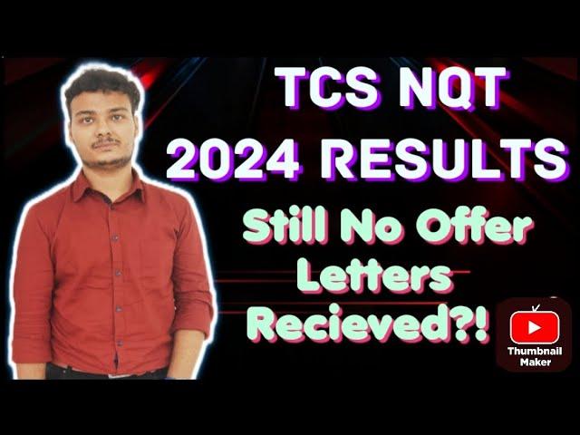 TCS NQT 2024 Results || No Offer Letters Recieved !!? || What's next?