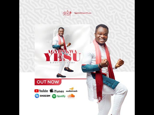 Blessing Josiah   Agyenkwa Yesu