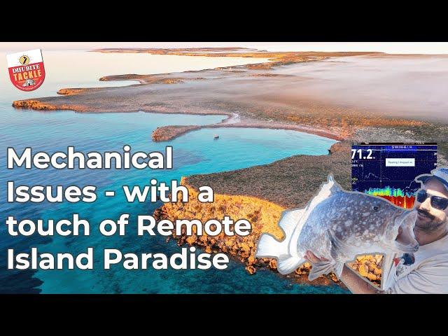 EP22F - Mechanical Issues - With a Touch of Remote Island Paradise