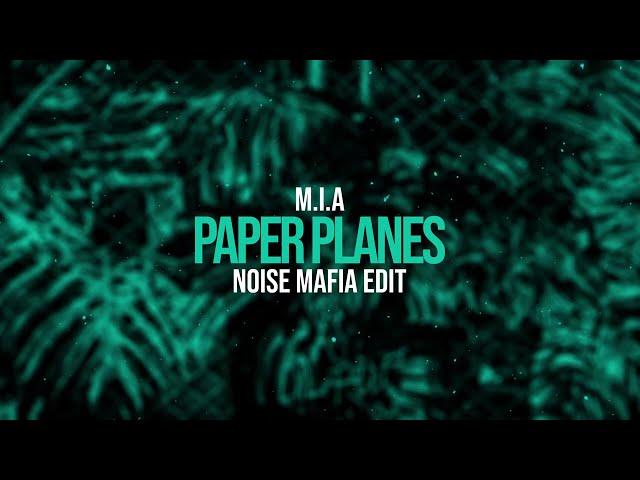 M.I.A - PAPER PLANES (NOISE MAFIA TECHNO EDIT)