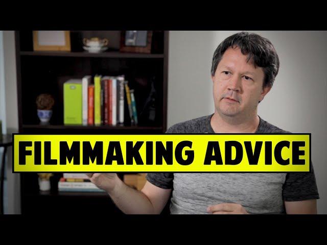 Advice To Filmmakers Who Are Just Starting Out - Brad Sykes