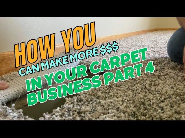 How To Make More Money In the Carpet Business 4