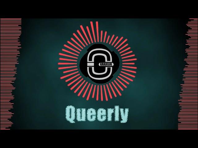 Graxilol - Queerly (Official Audio)