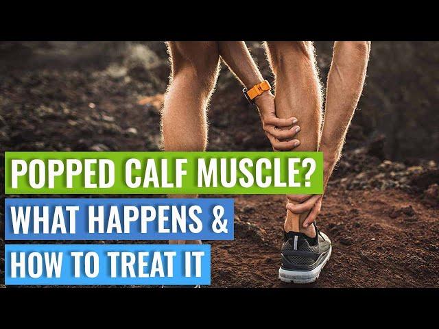 Pop In The Calf Muscle - What Happens & How To Treat It