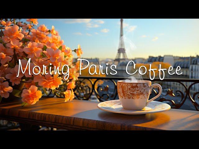 Start Your Day in Morning Paris Coffee ~ Relaxing Jazz Instrumental Music for Better Mood 