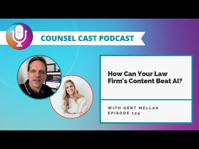 How Can Your Law Firm's #Content Beat #AI? with Gert Mellak  | Counsel-Cast.com