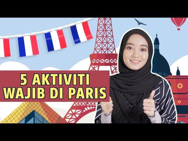 5 Aktiviti Wajib di Paris