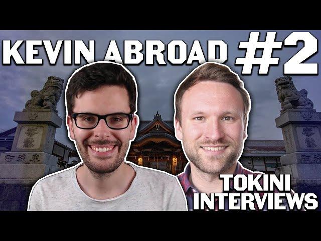 ToKini Interviews #2 | Kevin Abroad