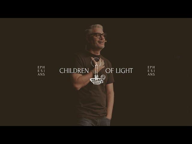 Ephesians - Children of Light