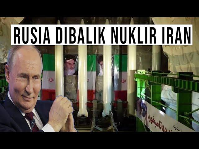 RUSIA BANTU IRAN KEMBANGKAN NUKLIR AGAR TIDAK MUDAH DI INVASI