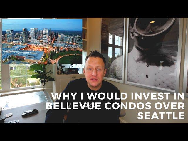 Why I Would Invest In Downtown Bellevue Condos