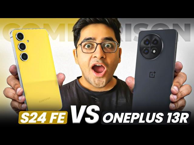 S24 fe vs Op13R | OnePlus 13R vs Samsung S24 FE - Best Phone Under 40000