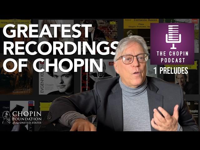 Who played the greatest Chopin Preludes? | Ep. 1 The Chopin Podcast