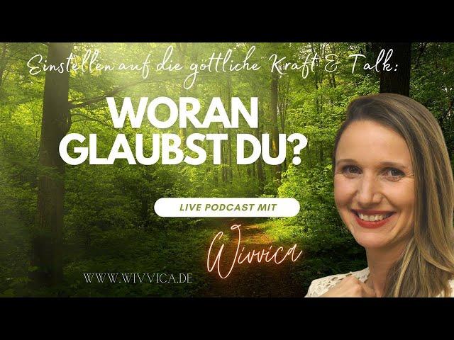 WiVViCA - Heilstream  - Folge 1 - Heilströmen - Woran glaubst Du? - Live Meditation