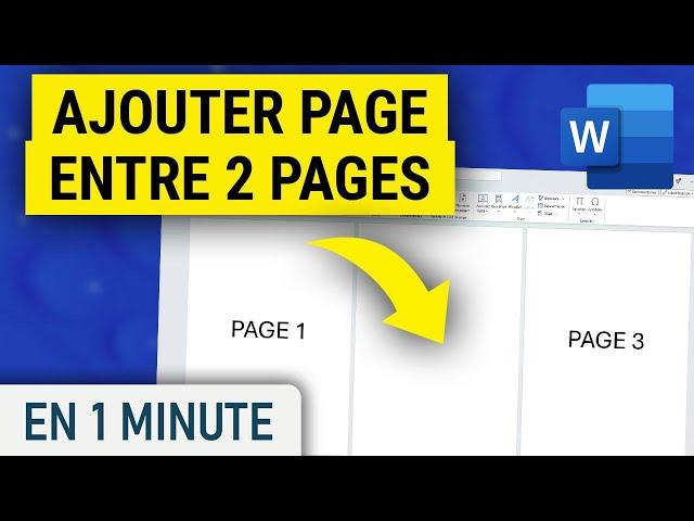 Insérer une NOUVELLE PAGE entre deux pages sur Word