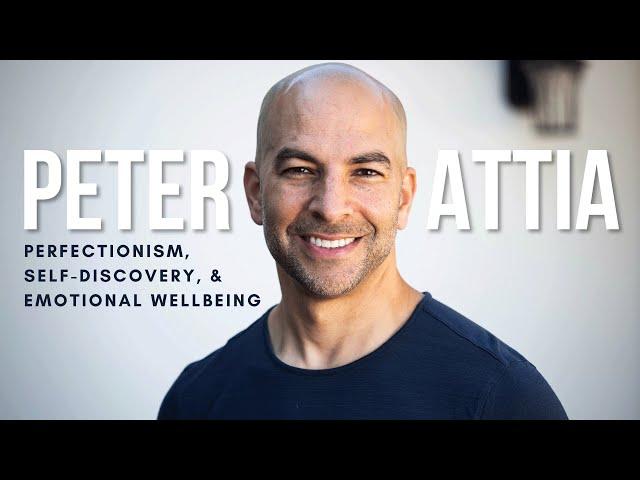 Dr. Peter Attia on Perfectionism, Self-Discovery, and Emotional Wellbeing | Finding Mastery Podcast