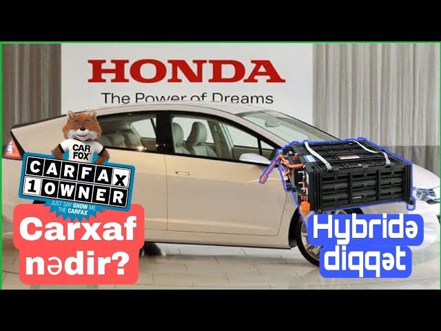 Honda alarkən diqqət | Qəzalı Hybrid təhlükəlidirmi? | Carfax nədir? | Ustaların məsləhəti