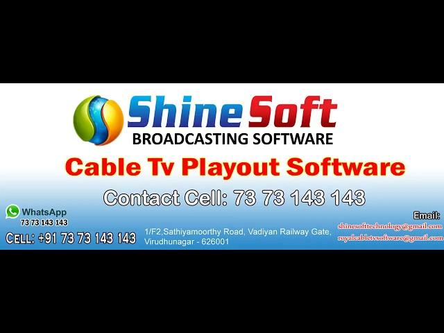 Shinesoft Playout Local Cable Tv Channel Software:  +91 73 73 143 143