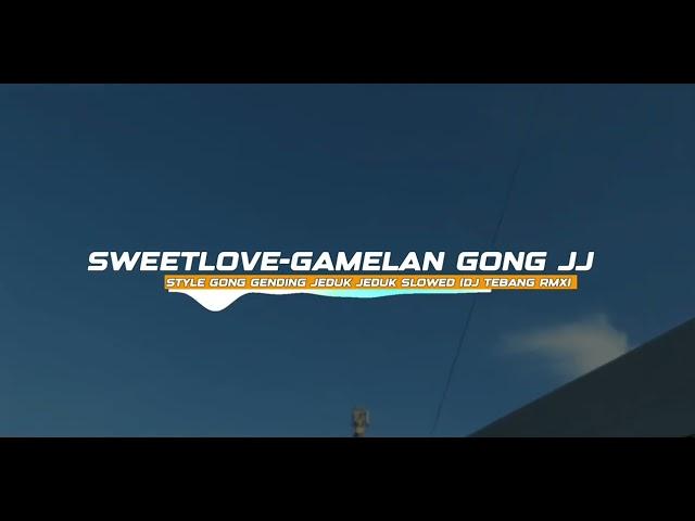 DJ GONG SWEETLOVE & Balont3 mahup Style yang menggemaskan(Dj tebang remix)