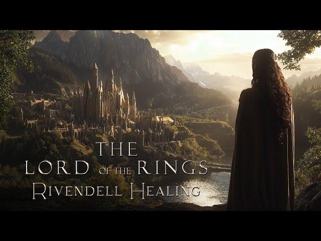 LOTR: Rivendell Healing - Arwen's Vocal Ambient Music | Beautiful Fantasy Music