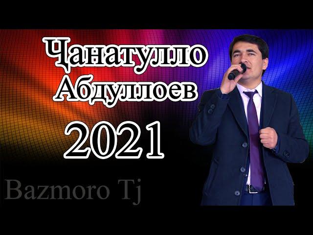 Чанатулло Абдуллоев 2021 Janatullo Abdulloev 2021