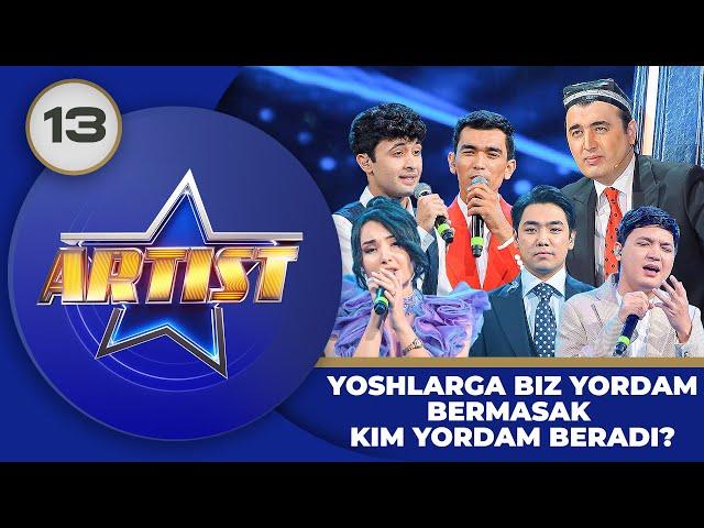 Artist 4-Mavsum 13-son YOSHLARGA BIZ YORDAM BERAMASAK KIM YORDAM BERADI? (21.07.2024)