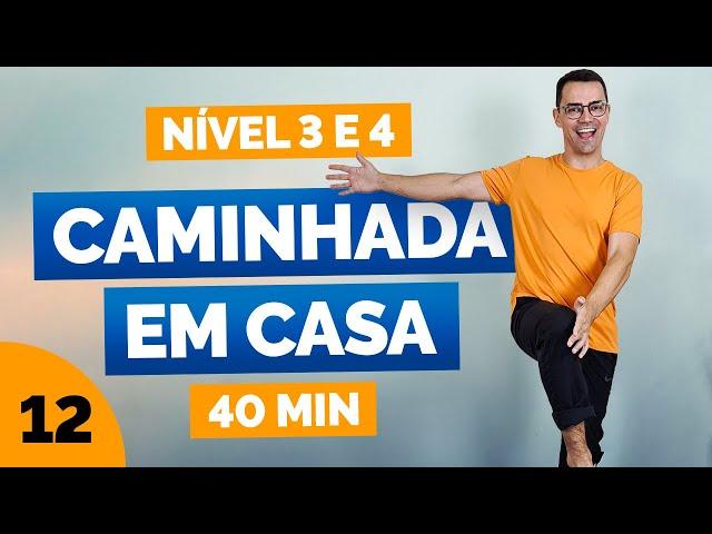 CAMINHADA EM CASA 10MIL PASSOS - 12 | NÍVEL 3 e 4 | Exercícios sem impacto para emagrecer