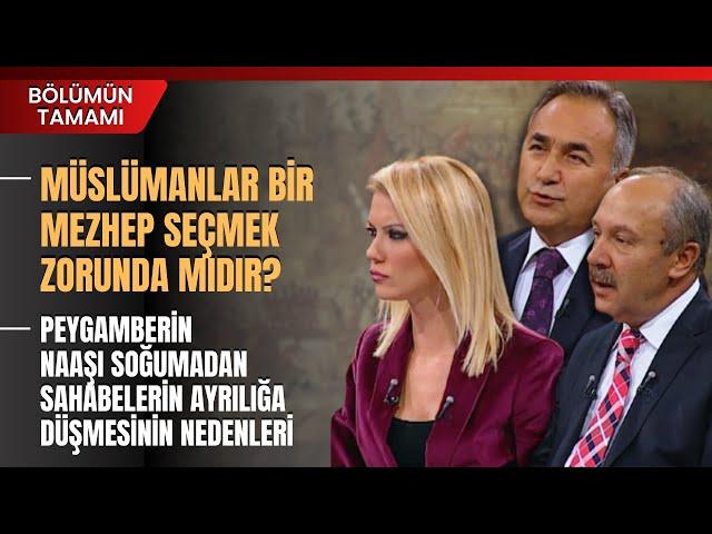 Müslümanlar Bir Mezhep Seçmek Zorunda Mıdır? Mehmet Çelik ve Hasan Onat Anlattı | Bölümün Tamamı