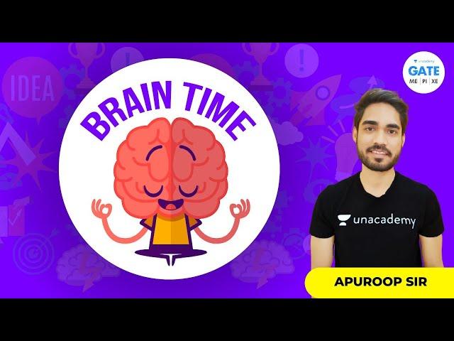 Brain Time with #Apuroop Sir  | Unacademy GATE - ME, PI, XE