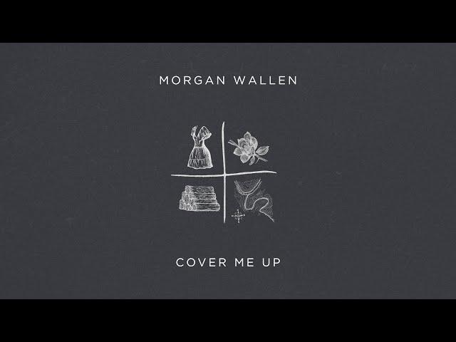 Morgan Wallen - Cover Me Up