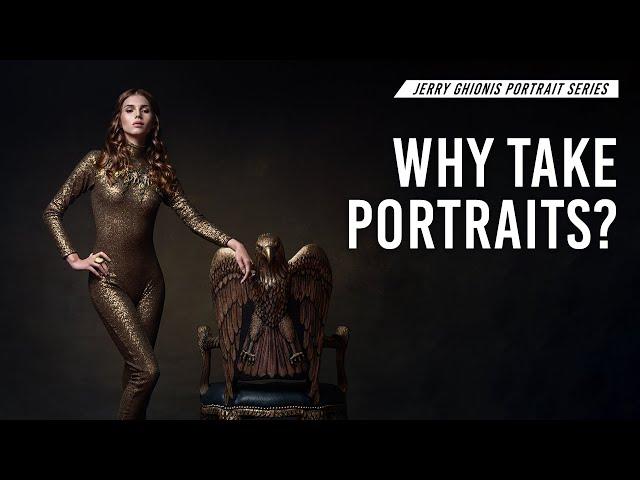 Why Take Portraits? With Jerry Ghionis