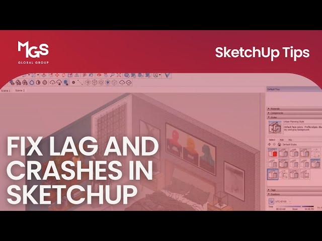 SketchUp Performance : 9 Tips to Fix Lag and Crashes