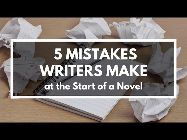 5 Mistakes Writers Make at the Start of a Novel