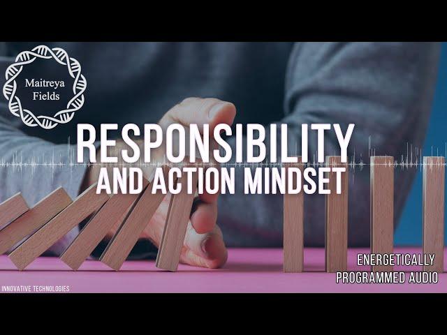 Responsibility and Action Mindset / Energetically Programmed Audio / Maitreya Reiki™