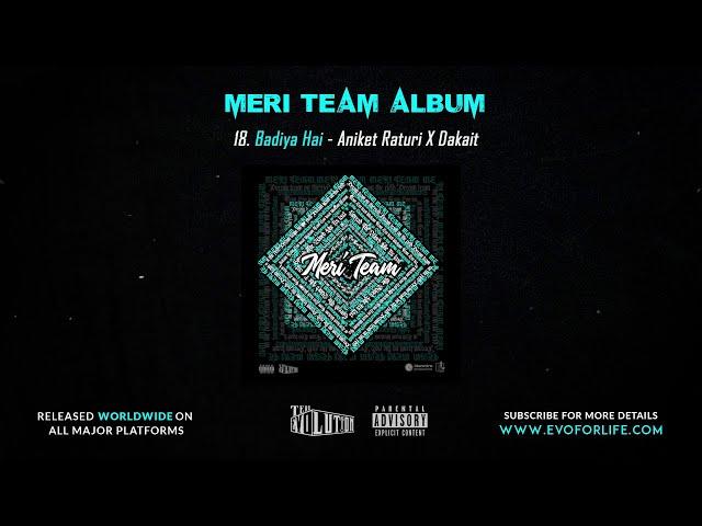 18 - Badiya Hai (Explicit) | Aniket X Dakait | Lyrics Video | Meri Team Album | Team Evolution