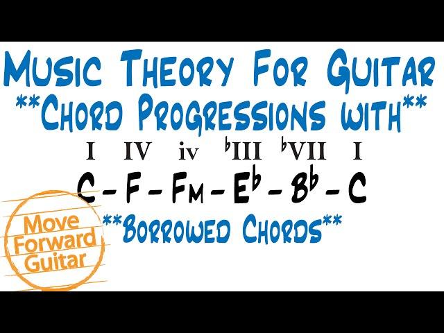 Music Theory for Guitar - Chord Progressions with Borrowed Chords