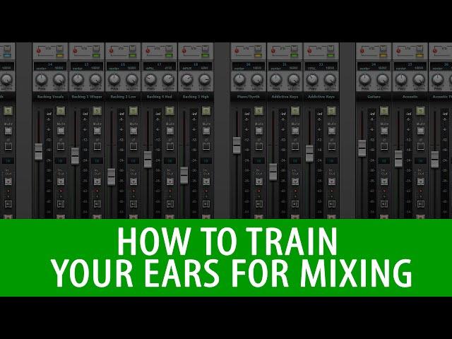 How To Train Your Ears For Mixing