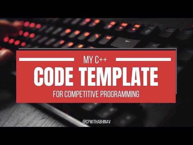 My C++ Code Template for Competitive Programming | CP With Abhinav