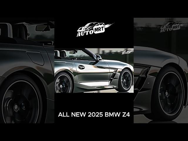 2025 BMW Z4: The Most Anticipated Sports Car of the Year!