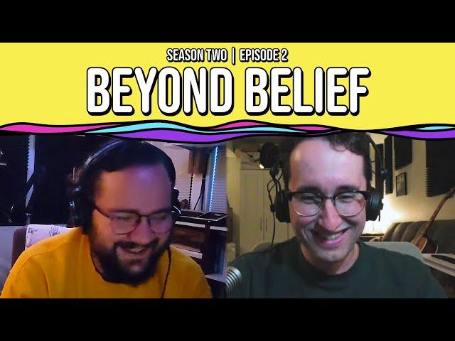 Beyond Belief w/ Farrell McGuire | Season 2 Episode 1