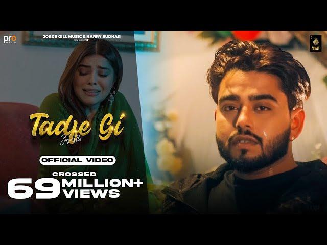 Tadfe Gi ( Official Video ) Jorge Gill | Jorge Gill Music | Punjabi Song 2023 | Pro Media