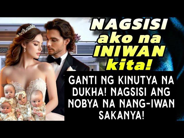 NAGSISI AKO NA INIWAN KITA! GANTI NG KINUTYA NA DUKHA! NAGSISI ANG NOBYA NA NANG-IWAN SAKANYA!