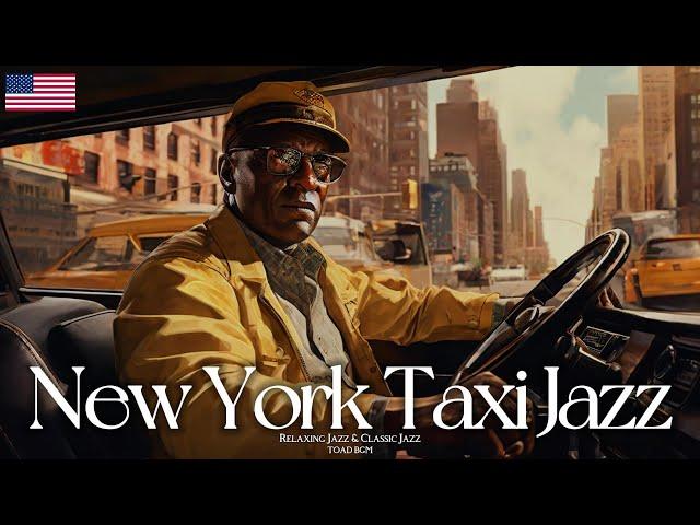 New York Taxi Jazz | Classic Jazz Tunes for a Smooth Ride